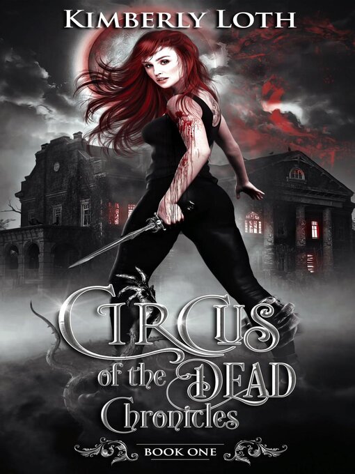 Title details for Circus of the Dead Chronicles Book One by Kimberly Loth - Wait list